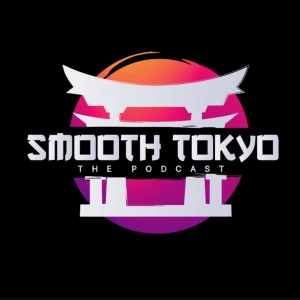 Smooth Tokyo The Podcast