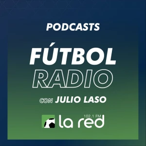 Fútbol Radio con Julio Laso