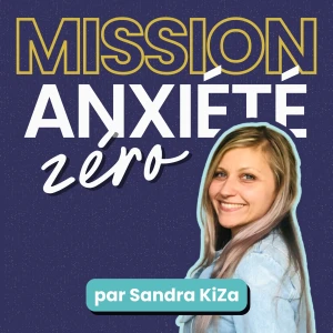 Mission Anxiété Zéro - le Podcast