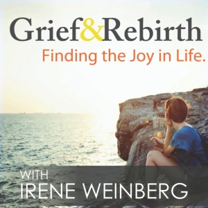 Grief and Rebirth: Finding the Joy in Life