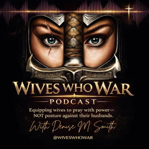 Wives Who War Podcast