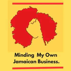 Minding My Own Jamaican Business.