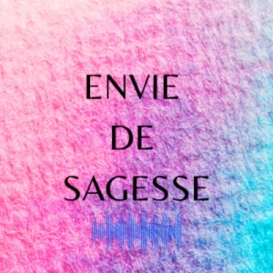 Envie de sagesse