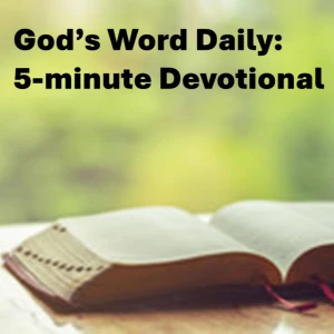 God's Word Daily: 5-Minute Devotional