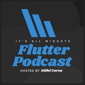 It's All Widgets! Flutter Podcast