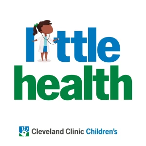 Little Health: A Cleveland Clinic Children’s Podcast