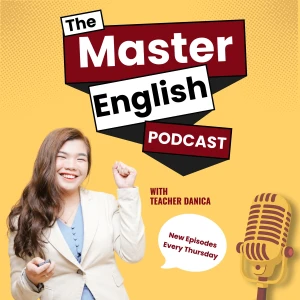 Master English Podcast with Teacher Danica