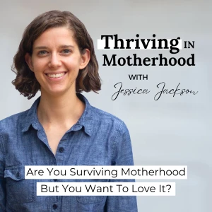Thriving In Motherhood Podcast | Productivity, Planning, Family Systems, Time Management, Survival Mode, Mental Health, Visio