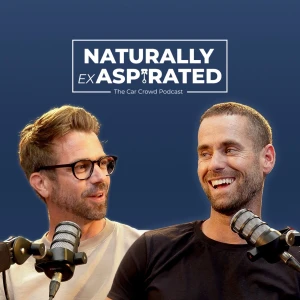 Naturally ExAspirated - TheCarCrowd Podcast