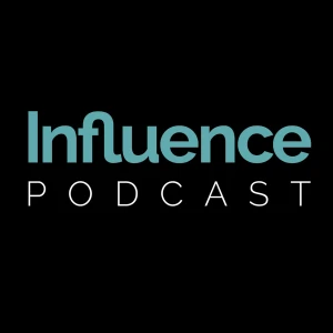 Influence Podcast