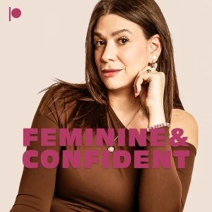 Feminine & Confident