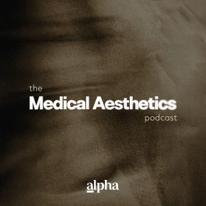The Medical Aesthetics Podcast
