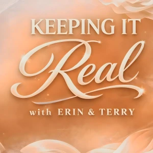 Keeping it Real with Erin and Terry