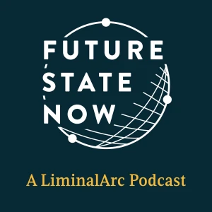 Future State Now: A Business Technology Podcast