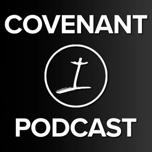 The Covenant Church Podcast