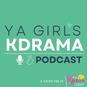 YA GIRL'S KDrama Podcast