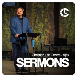 Christian Life Centre Sermons