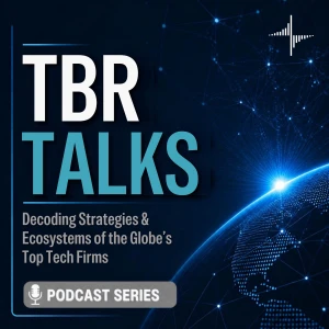 TBR Talks: Decoding Strategies and Ecosystems of the Globe's Top Tech Firms
