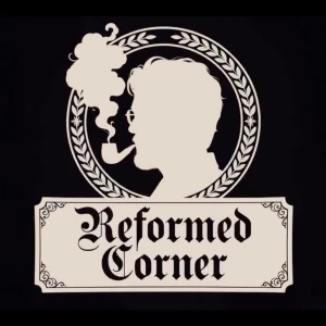 The Reformed Corner