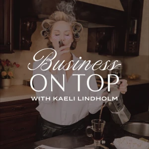 Business on Top with Kaeli Lindholm