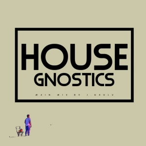 J.Khulu's House Gnostics 's Podcast