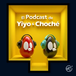 El Podcast de Yiyo & Choché