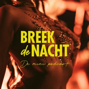 Breek De Nacht - De mini podcast