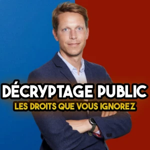 Décryptage Public : les droits que vous ignorez