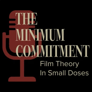 The Minimum Commitment: Film Theory in Small Doses