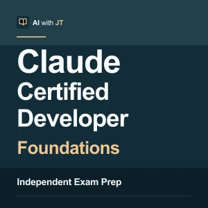 Claude Certified Developer – Foundations: Independent Exam Prep