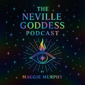 The Neville Goddess Podcast