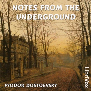 Fyodor Dostoyevsky - Notes from the Underground