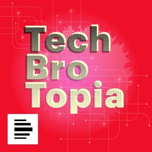 Tech Bro Topia