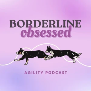 Borderline Obsessed Agility Podcast