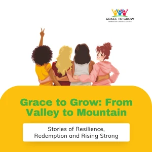 Grace to Grow: From Valley to Mountain