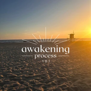 Awakening Process 101