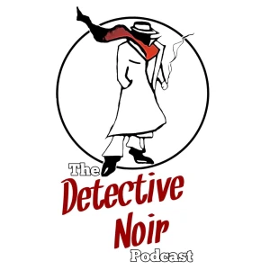 The Detective Noir Podcast