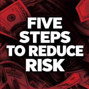 Five Steps to Reduce Risk: The Audio Course