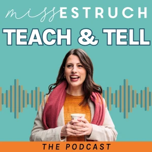 Miss Estruch Teach & Tell