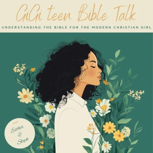 GiGi Teen Bible Talk