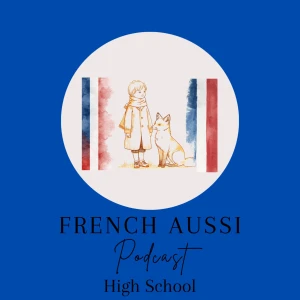 French Aussi Podcast High School
