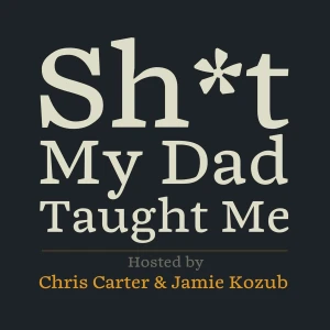 Shit My Dad Taught Me