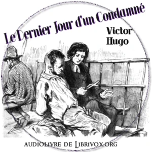 Dernier Jour d’un Condamné (Version 2), Le by Victor Hugo (1802 - 1885)