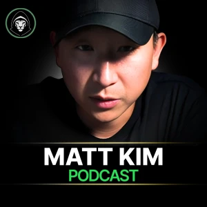 Matt Kim Podcast
