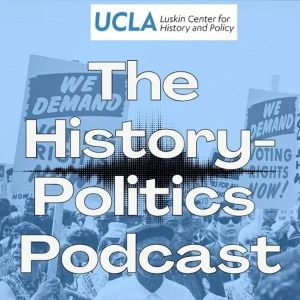 The History-Politics Podcast: Putting the Past to Work