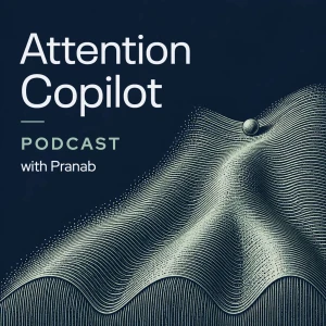 Attention Copilot with Pranab