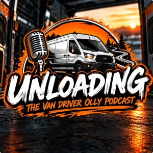 Unloading: The Van Driver Olly Podcast