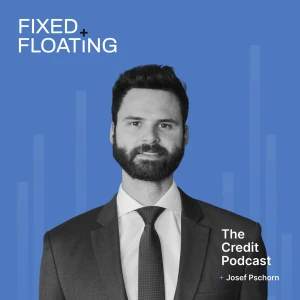 Fixed + Floating - The Credit Podcast