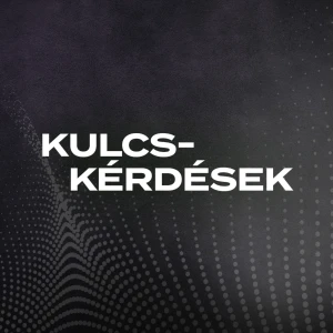 Kulcskérdések