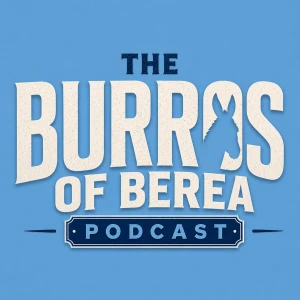 The Burros of Berea Podcast